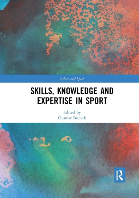 Book cover of: Skills, Knowledge and Expertise in Sport