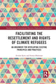 Book cover of: Facilitating the Resettlement and Rights of Climate Refugees