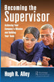 Book cover of: Becoming the Supervisor. By: Hugh R. Alley