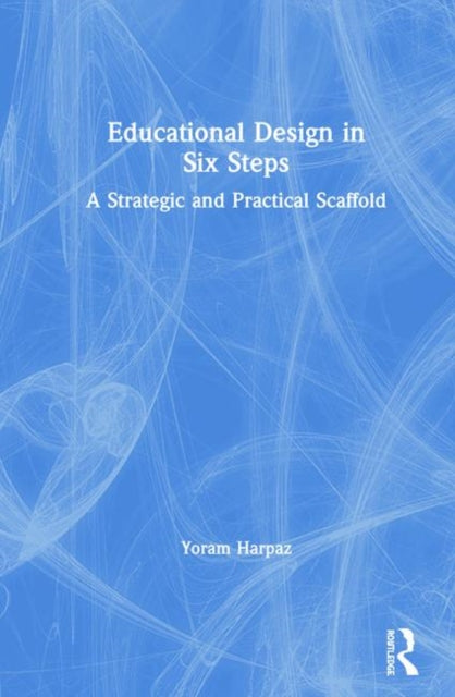 Book cover of: Educational Design in Six Steps. By: Yoram Harpaz