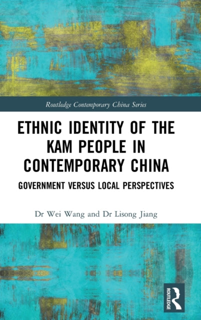 Book cover of: Ethnic Identity of the Kam People in Contemporary China. By: Wang, Wei