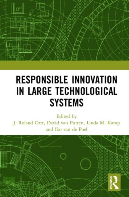 Book cover of: Responsible Innovation in Large Technological Systems. By: J. Roland Ortt