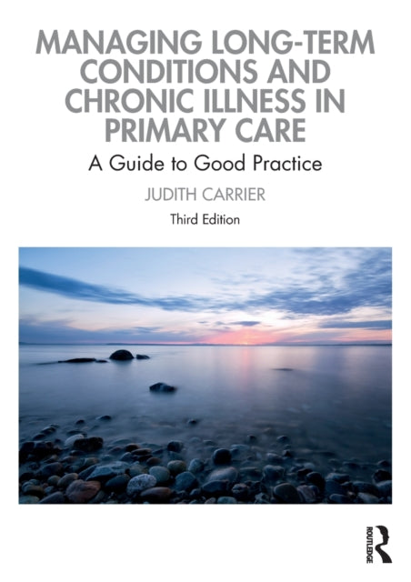 Book cover of: Managing Long-term Conditions and Chronic Illness in Primary Care. By: Judith Carrier