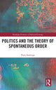 Book cover of: Politics and the Theory of Spontaneous Order. By: Piotr Szafruga