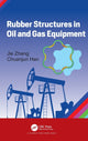 Book cover of: Rubber Structures in Oil and Gas Equipment. By: Jie Zhang