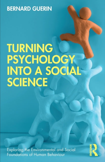 Book cover of: Turning Psychology into a Social Science. By: Bernard Guerin