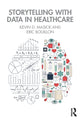 Book cover of: Storytelling with Data in Healthcare. By: Kevin D. Masick