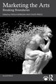 Book cover of: Marketing the Arts. By: Finola Kerrigan