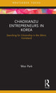 Book cover of: Chaoxianzu Entrepreneurs in Korea. By: Park Woo