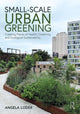 Book cover of: Small-Scale Urban Greening. By: Angela Loder