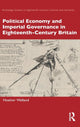 Book cover of: Political Economy and Imperial Governance in Eighteenth-Century Britain. By: Heather Welland