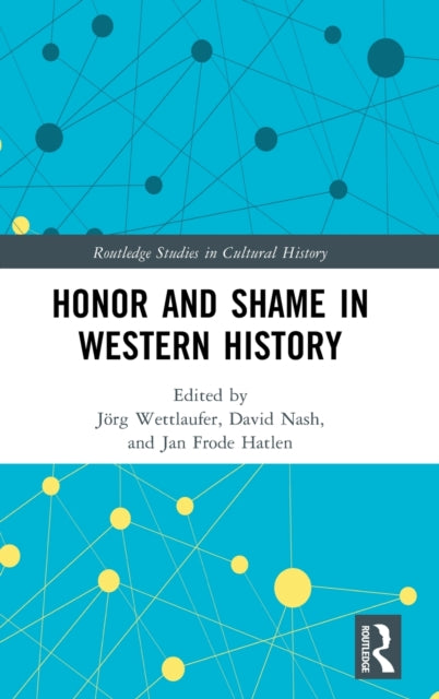 Book cover of: Honor and Shame in Western History. By: Jörg Wettlaufer