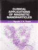 Book cover of: Clinical Applications of Magnetic Nanoparticles. By: Nguyen Tk Thanh