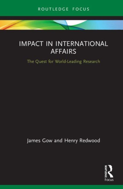 Book cover of: Impact in International Affairs. By: James Gow