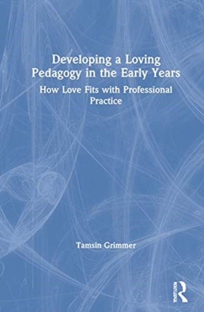 Developing a Loving Pedagogy in the Early Years