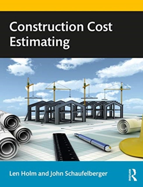 Book cover of: Construction Cost Estimating. By: Len Holm
