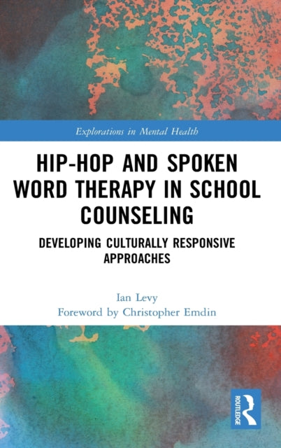 Book cover of: Hip-Hop and Spoken Word Therapy in School Counseling. By: Ian Levy