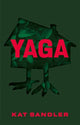 Book cover of: Yaga. By: Kat Sandler