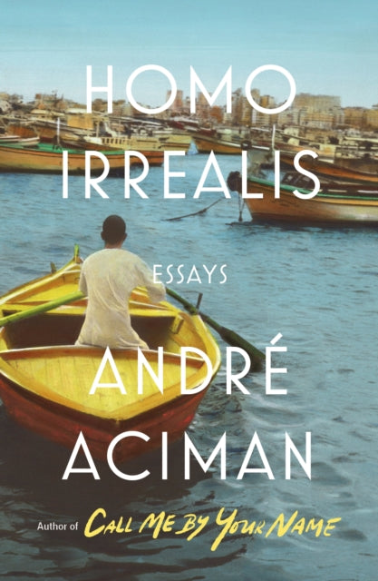 Homo Irrealis, Essays 9780374171872 André Aciman
