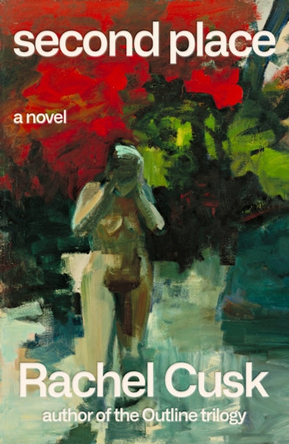 Book cover of: Second Place. By: Rachel Cusk
