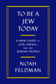 Book cover of: To Be a Jew Today. By: Noah Feldman