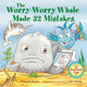 Book cover of: Worry-Worry Whale Made 32 Mistakes