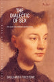 Book cover of: Dialectic of Sex. By: Shulamith Firestone