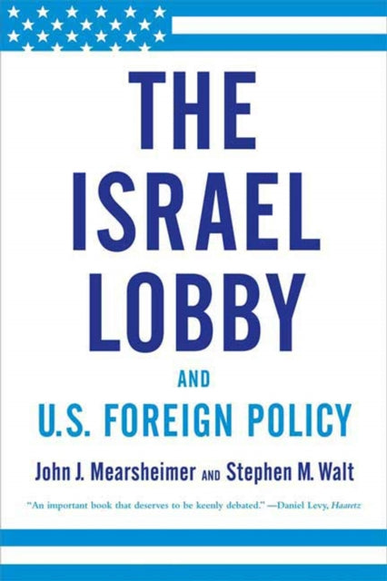 Book cover of: Israel Lobby and U.S. Foreign Policy. By: John J. Mearsheimer