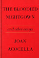 Book cover of: Bloodied Nightgown and Other Essays. By: Joan Ross Acocella