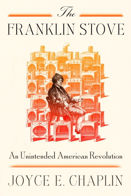 Book cover of: Franklin Stove. By: Joyce E. Chaplin
