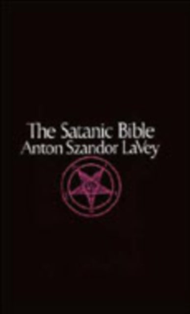 Book cover of: Satanic Bible. By: Anton Szandor Lavey