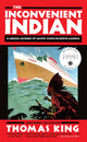 Book cover of: Inconvenient Indian. By: Thomas King