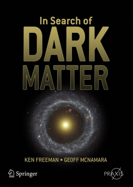 Book cover of: In Search of Dark Matter. By: Ken Freeman