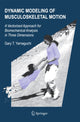 Book cover of: Dynamic Modeling of Musculoskeletal Motion. By: Gary T. Yamaguchi