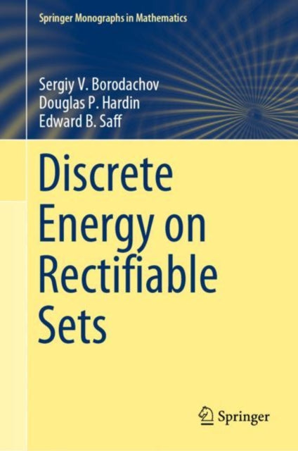 Book cover of: Discrete Energy on Rectifiable Sets. By: Sergiy V. Borodachov