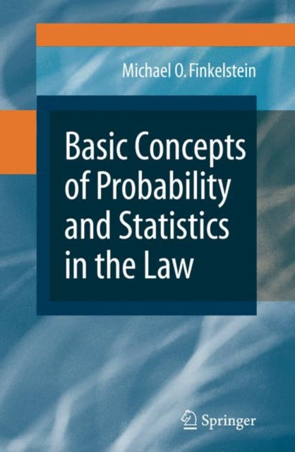 Book cover of: Basic Concepts of Probability and Statistics in the Law. By: Michael O. Finkelstein