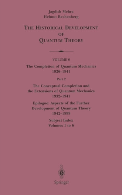 Book cover of: Conceptual Completion and Extensions of Quantum Mechanics 1932-1941. Epilogue: Aspects of the Further Development of Quantum Theory 1942-1999. By: Helmut Rechenberg