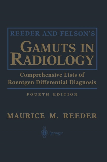 Book cover of: Reeder and Felson’s Gamuts in Radiology. By: William G. Jr. Bradley