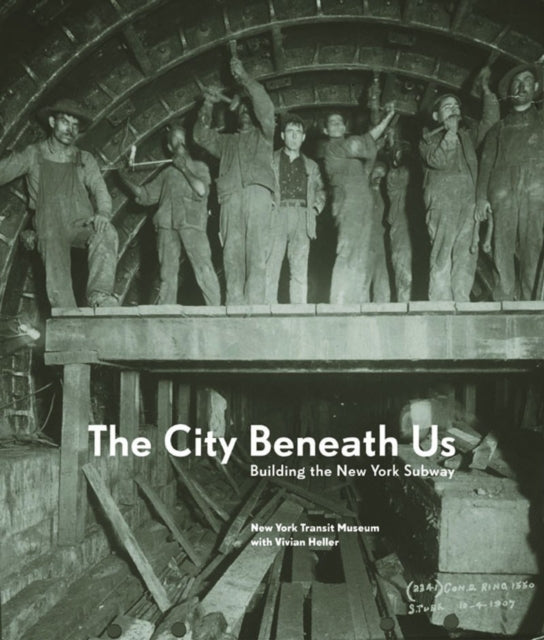 Book cover of: City Beneath Us. By: New York Transit Museum