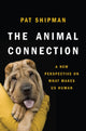 Book cover of: Animal Connection. By: Pat Shipman