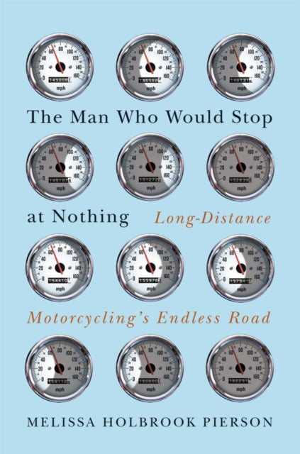 Book cover of: Man Who Would Stop at Nothing. By: Melissa Holbrook Pierson