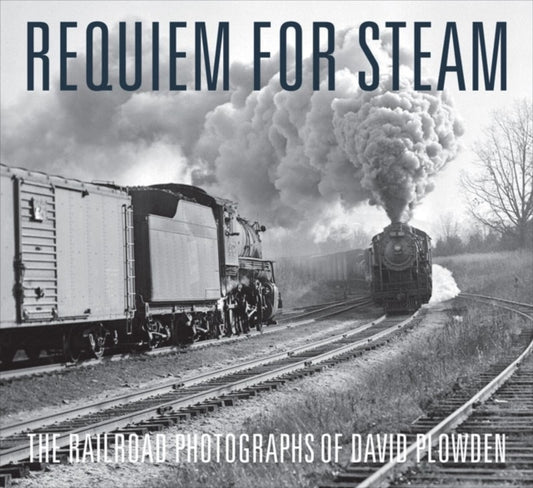 Book cover of: Requiem for Steam. By: David Plowden