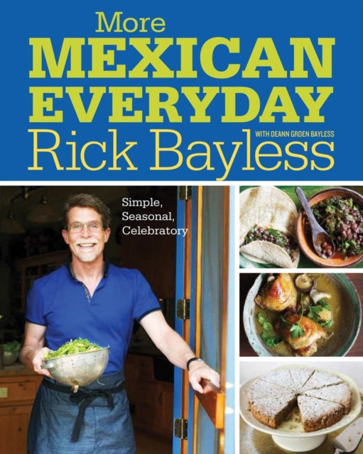 Book cover of: More Mexican Everyday. By: Rick Bayless