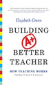 Book cover of: Building a Better Teacher. By: Elizabeth Green