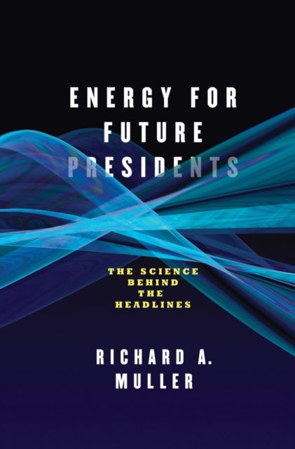 Book cover of: Energy for Future Presidents. By: R. Muller