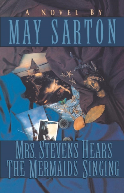 Book cover of: Mrs. Stevens Hears the Mermaids Singing. By: May Sarton