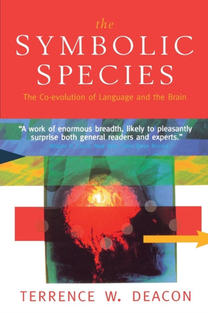 Symbolic Species - the Co-Evolution of Language & the Brain (Paper)