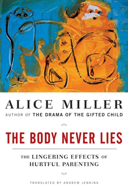 Book cover of: Body Never Lies. By: Alice Miller