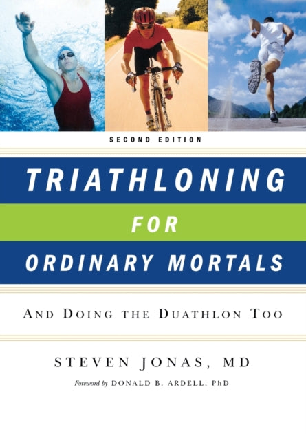 Book cover of: Triathloning for Ordinary Mortals. By: Steven Jonas
