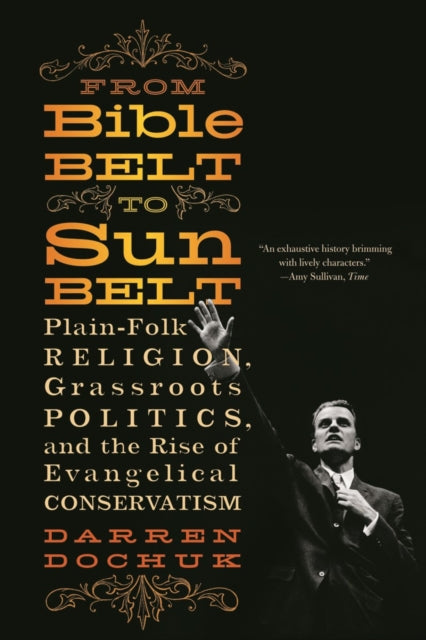 Book cover of: From Bible Belt to Sunbelt. By: Darren Dochuk
